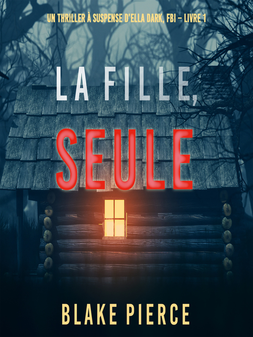 Title details for La fille, seule by Blake Pierce - Available